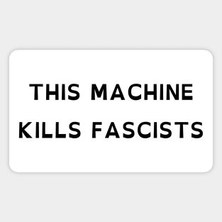 This Machine Kills Fascists (OpenDyslexic) Magnet